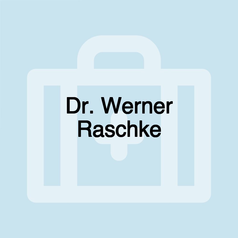 Dr. Werner Raschke