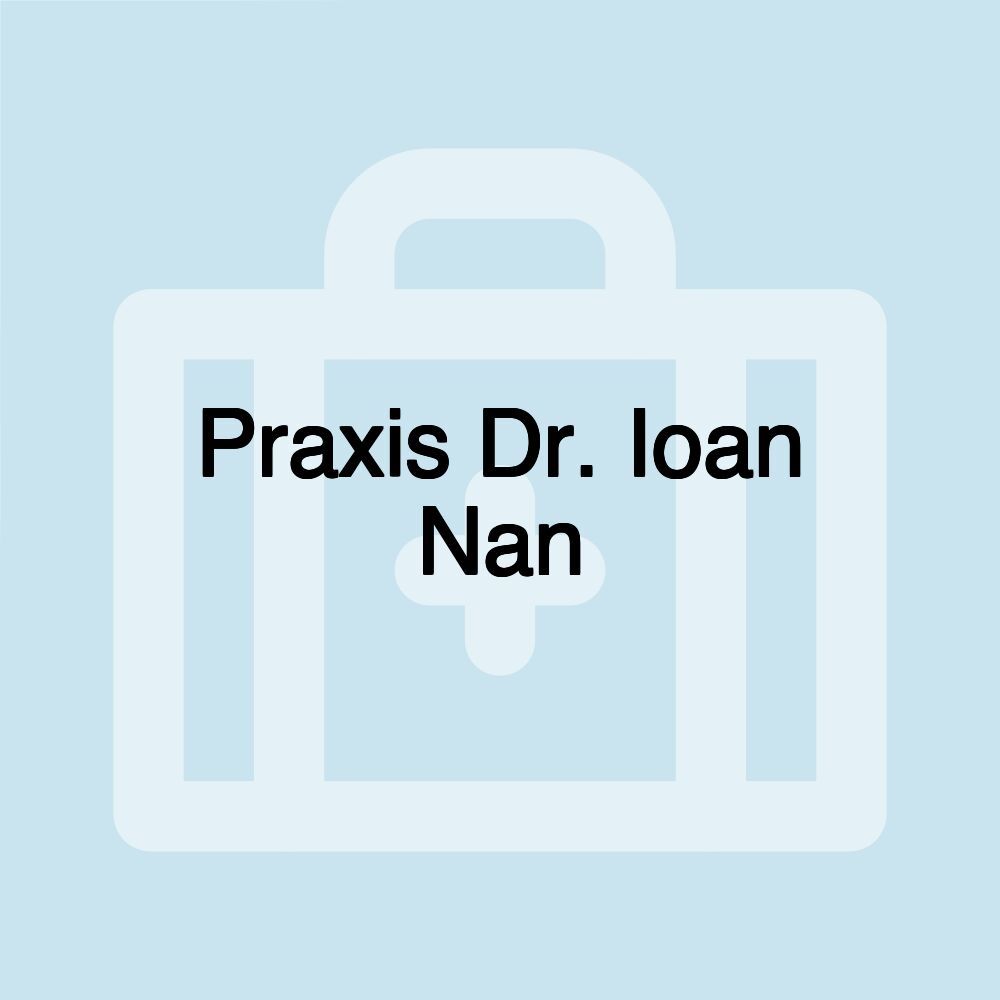 Praxis Dr. Ioan Nan