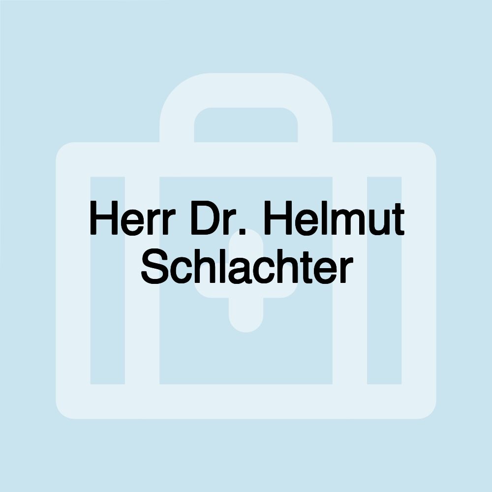 Herr Dr. Helmut Schlachter