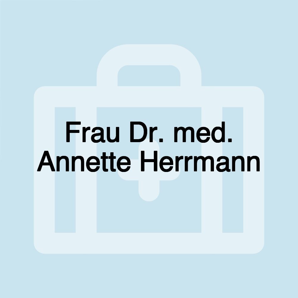 Frau Dr. med. Annette Herrmann