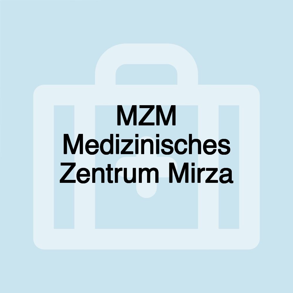 MZM Medizinisches Zentrum Mirza