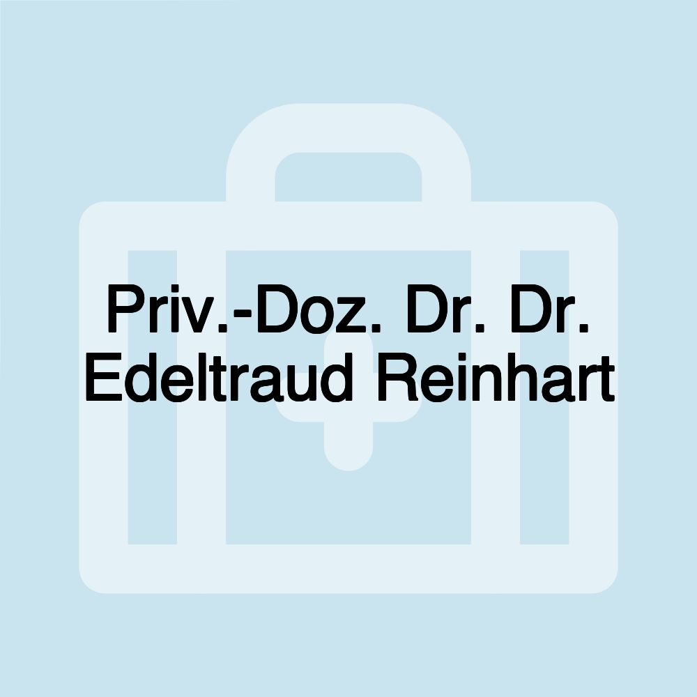 Priv.-Doz. Dr. Dr. Edeltraud Reinhart