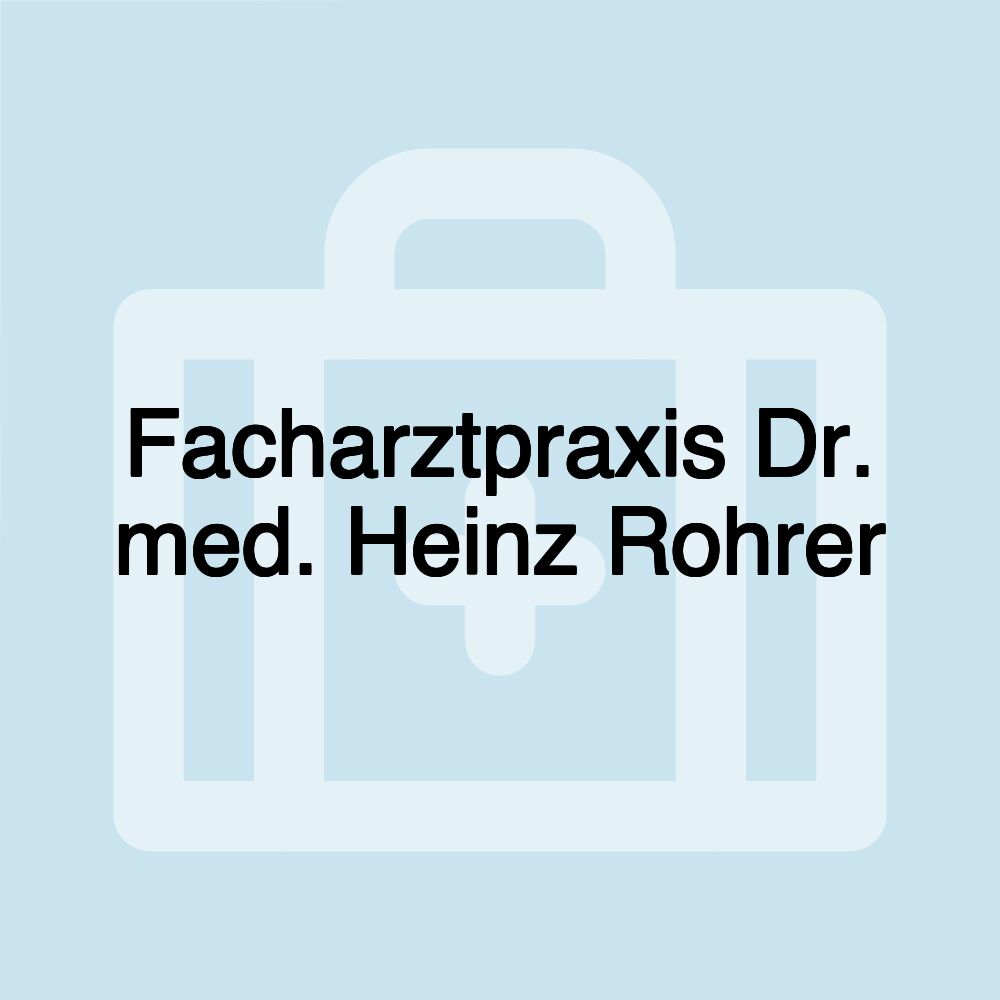 Facharztpraxis Dr. med. Heinz Rohrer