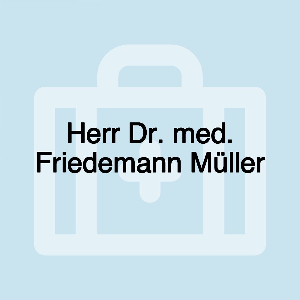 Herr Dr. med. Friedemann Müller