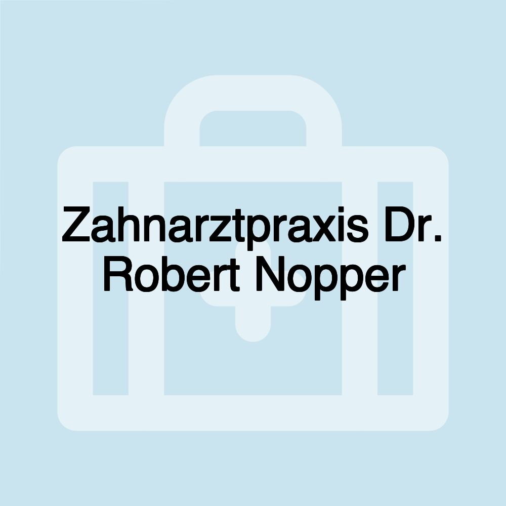 Zahnarztpraxis Dr. Robert Nopper