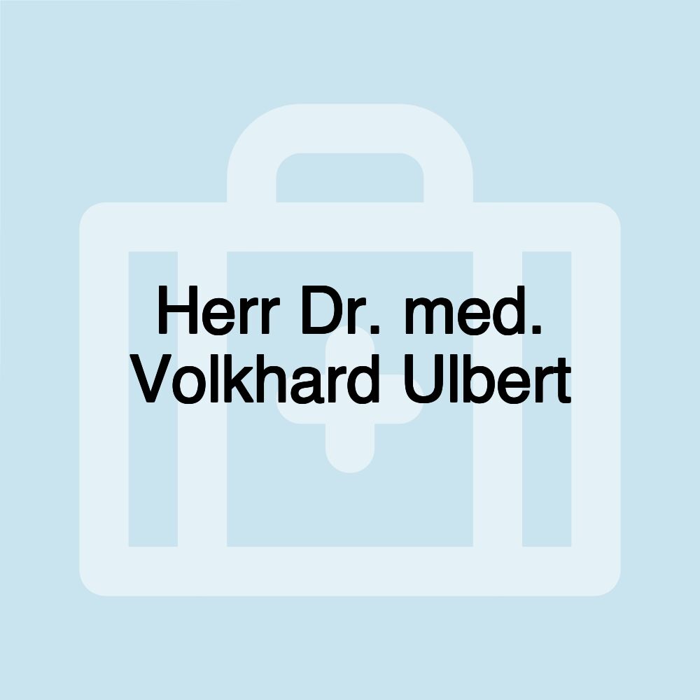 Herr Dr. med. Volkhard Ulbert