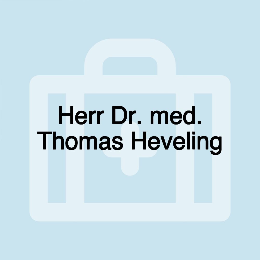 Herr Dr. med. Thomas Heveling