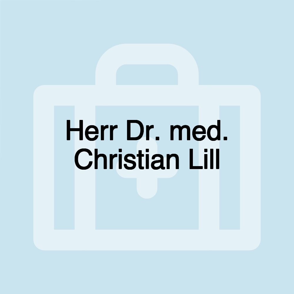 Herr Dr. med. Christian Lill