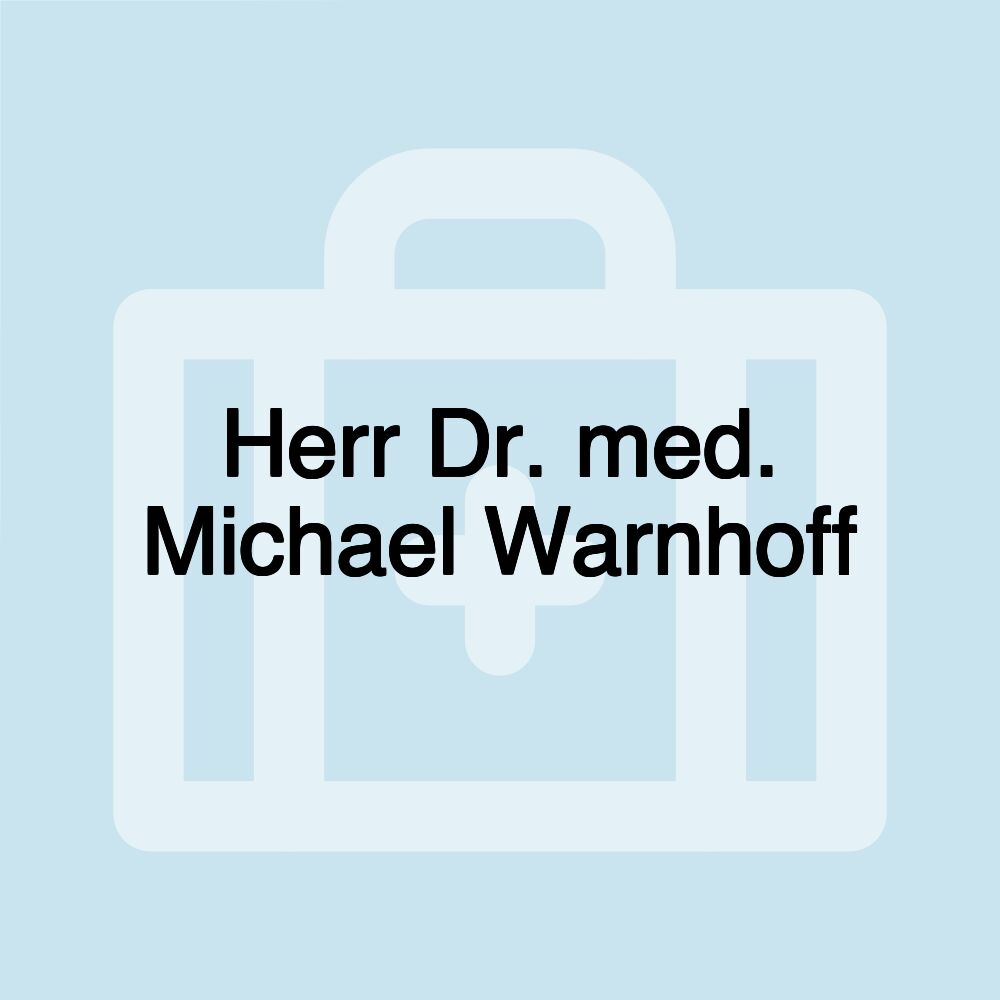 Herr Dr. med. Michael Warnhoff