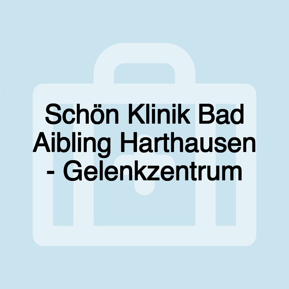 Schön Klinik Bad Aibling Harthausen - Gelenkzentrum