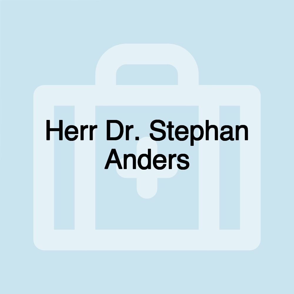 Herr Dr. Stephan Anders