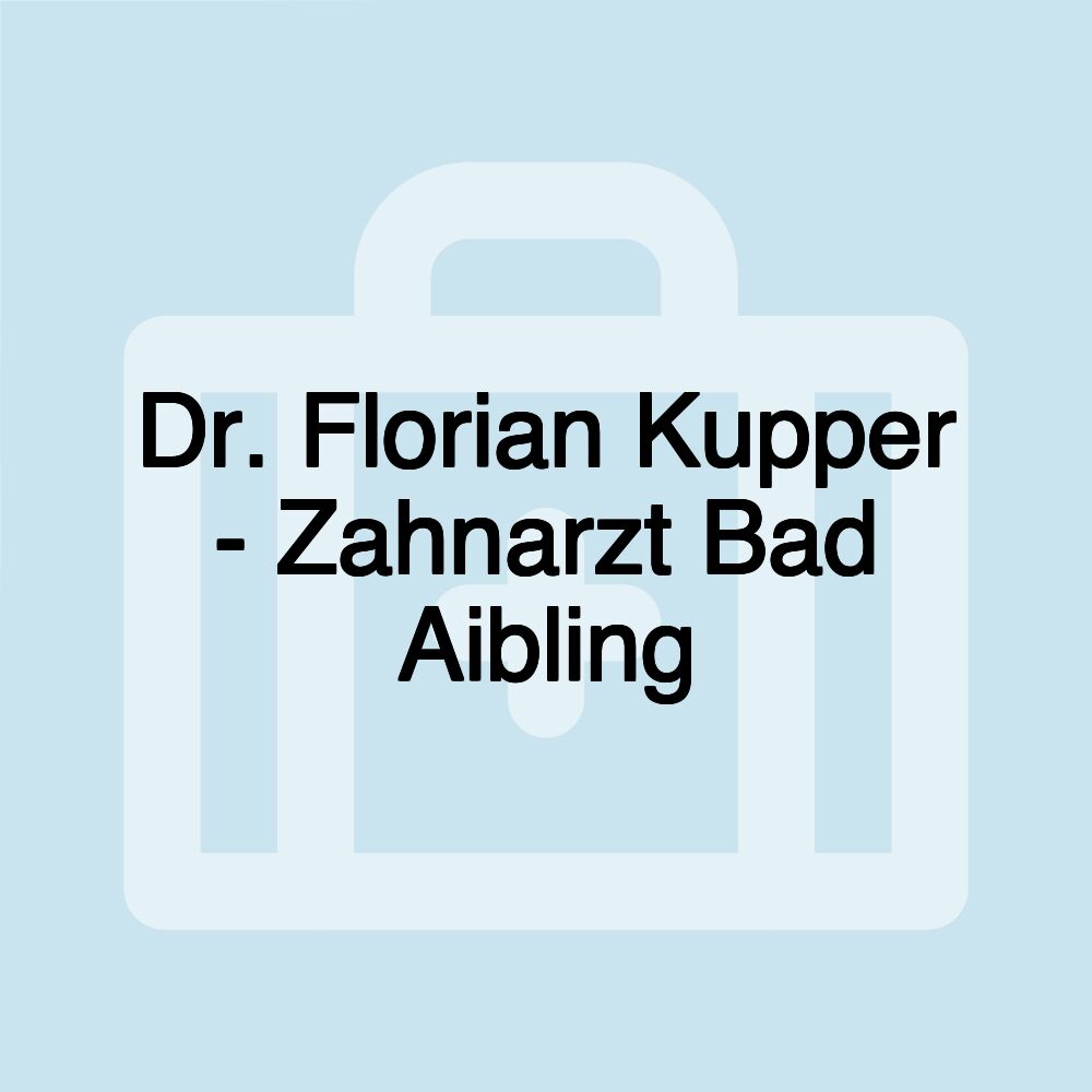 Dr. Florian Kupper - Zahnarzt Bad Aibling