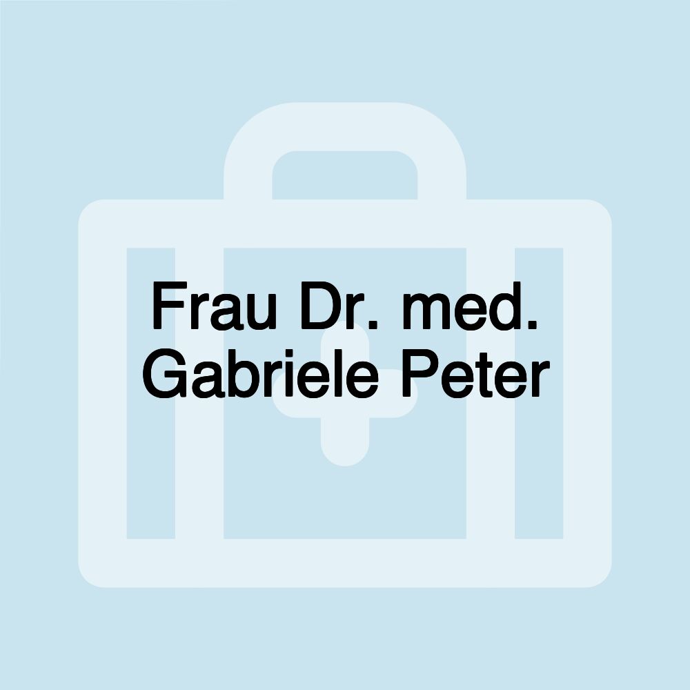 Frau Dr. med. Gabriele Peter