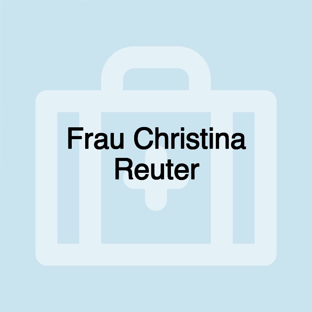 Frau Christina Reuter