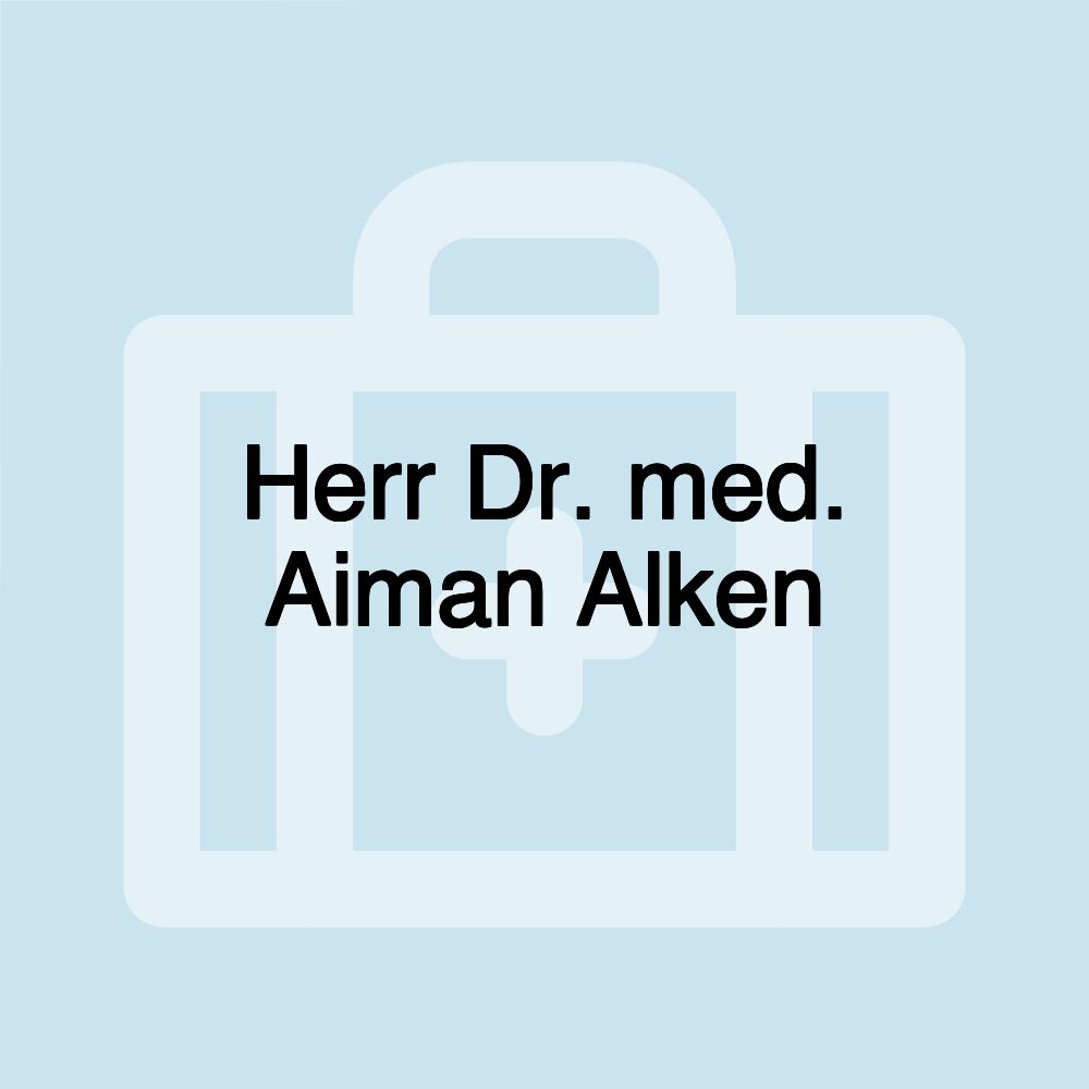 Herr Dr. med. Aiman Alken