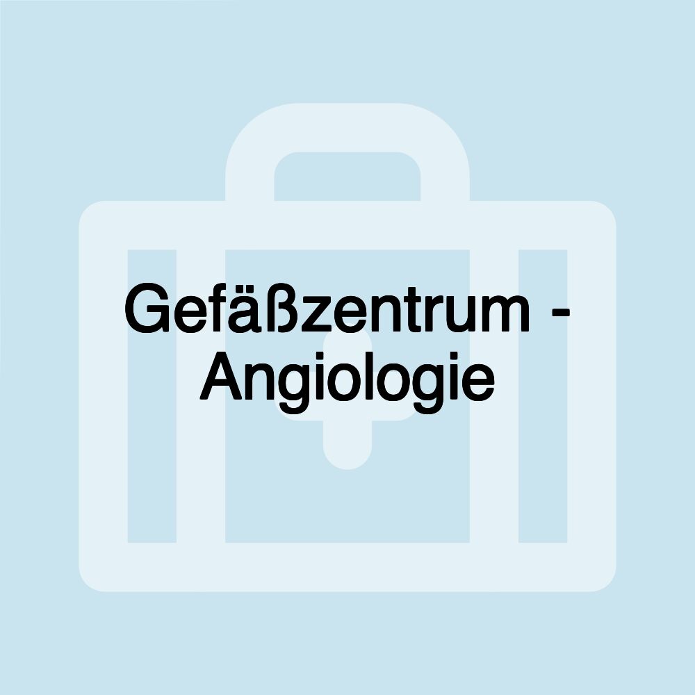 Gefäßzentrum - Angiologie