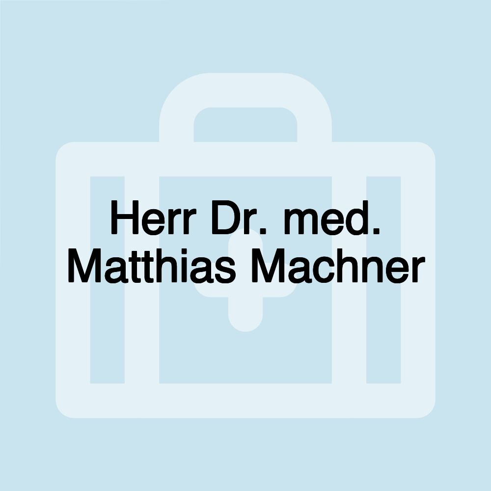 Herr Dr. med. Matthias Machner