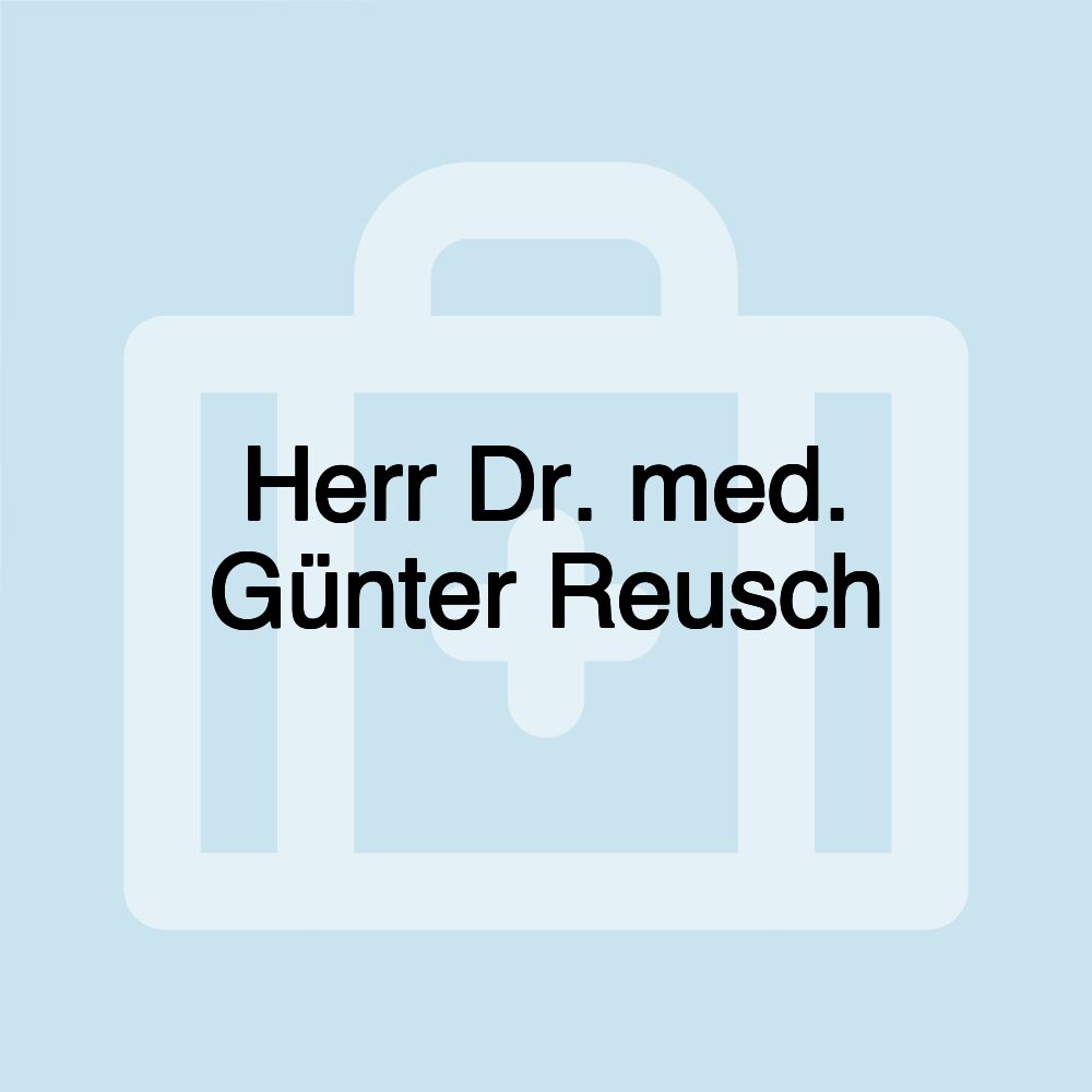 Herr Dr. med. Günter Reusch