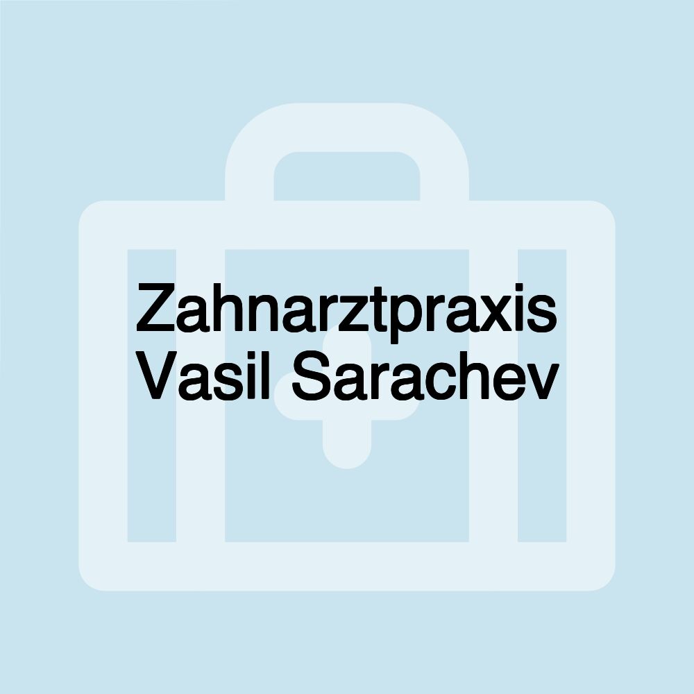 Zahnarztpraxis Vasil Sarachev