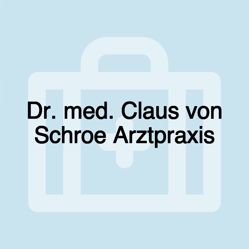 Dr. med. Claus von Schroe Arztpraxis