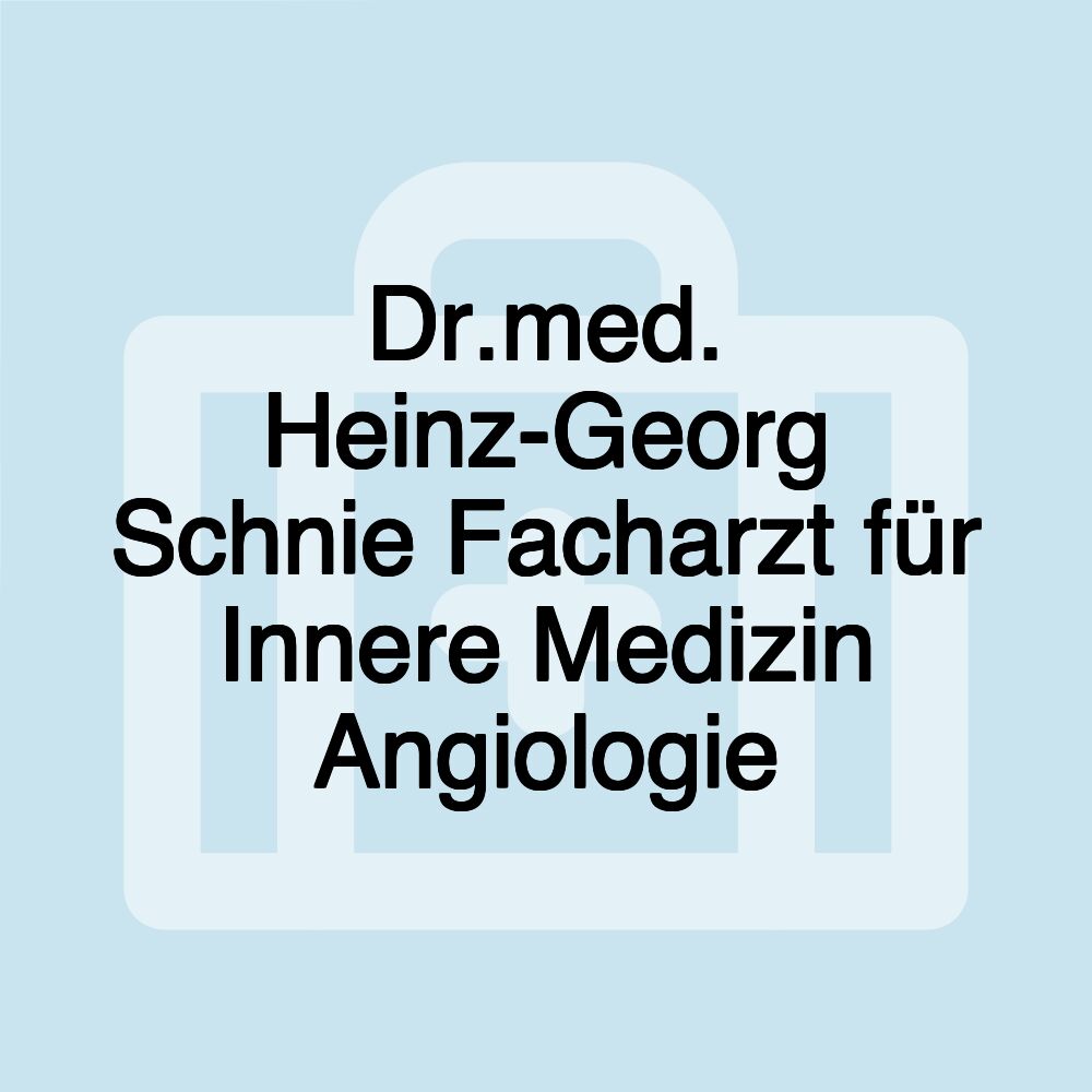 Dr.med. Heinz-Georg Schnie Facharzt für Innere Medizin Angiologie