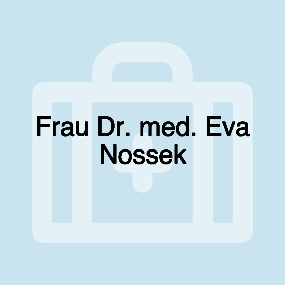 Frau Dr. med. Eva Nossek