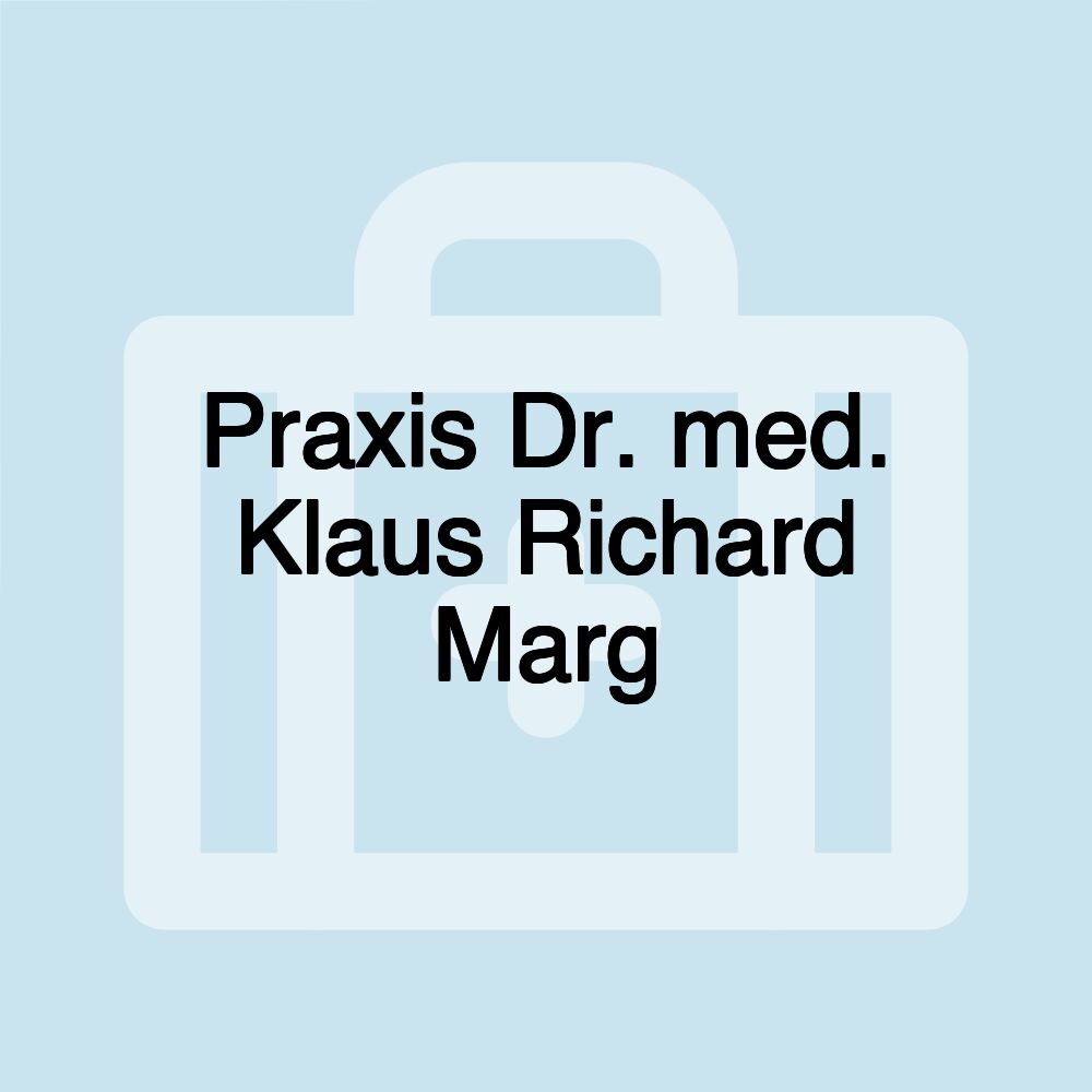 Praxis Dr. med. Klaus Richard Marg