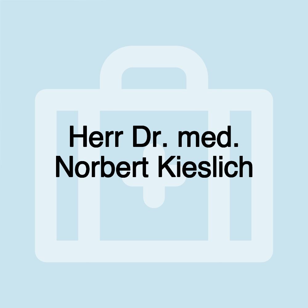 Herr Dr. med. Norbert Kieslich