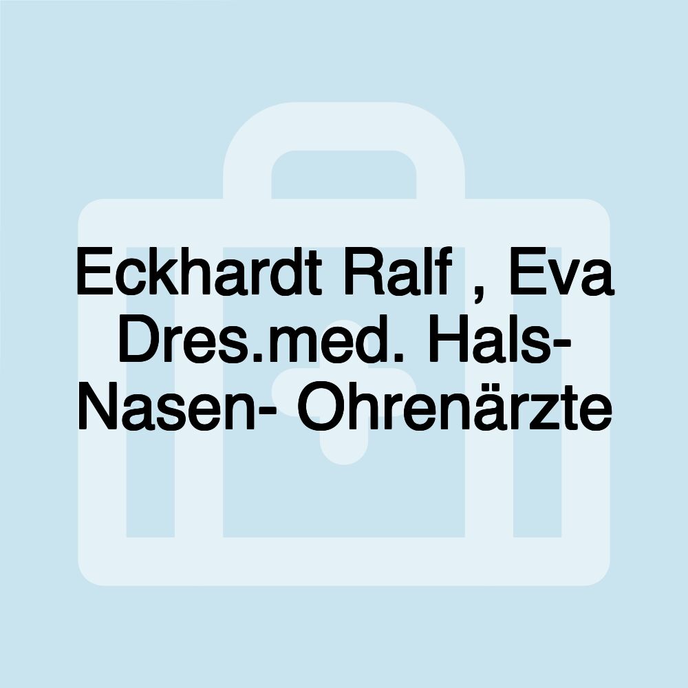 Eckhardt Ralf , Eva Dres.med. Hals- Nasen- Ohrenärzte