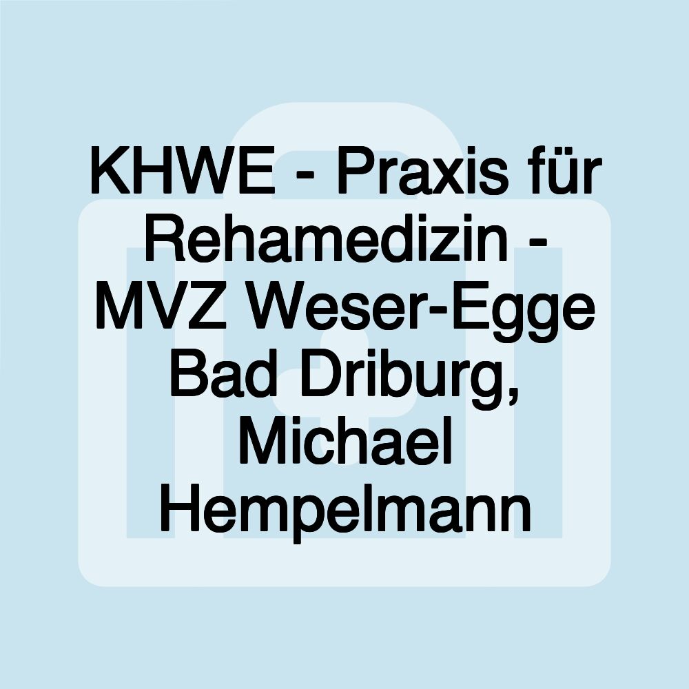 KHWE - Praxis für Rehamedizin - MVZ Weser-Egge Bad Driburg, Michael Hempelmann