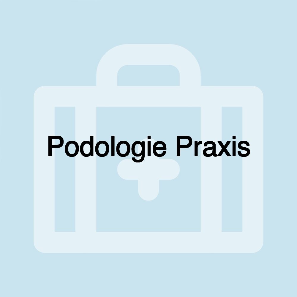 Podologie Praxis