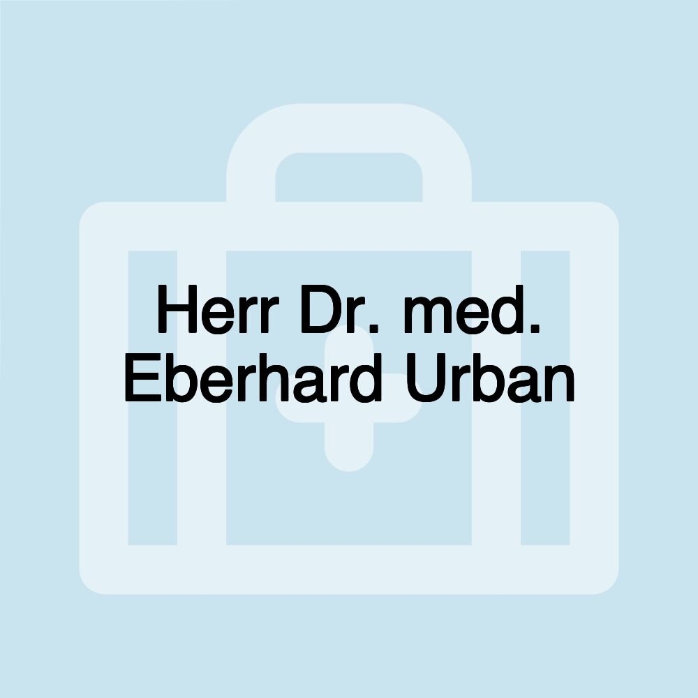 Herr Dr. med. Eberhard Urban