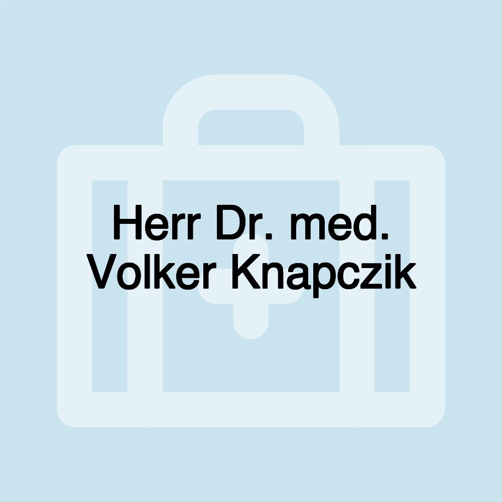 Herr Dr. med. Volker Knapczik