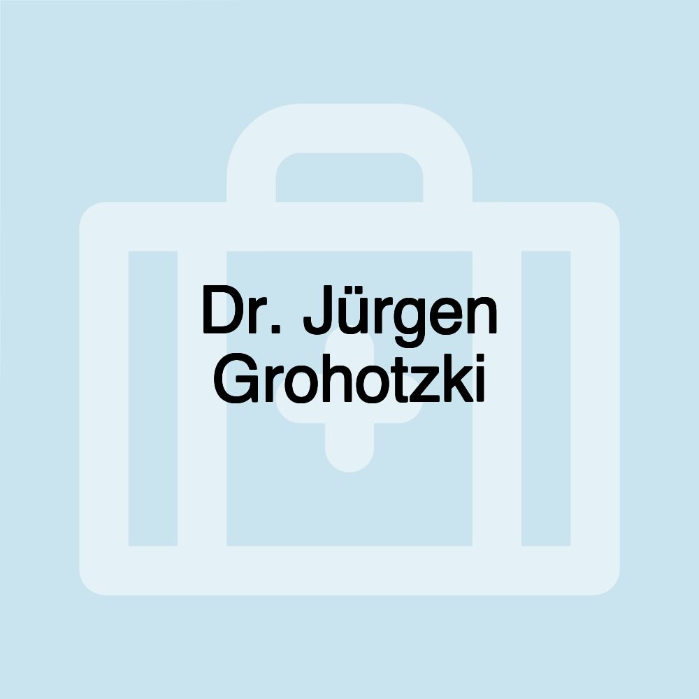 Dr. Jürgen Grohotzki