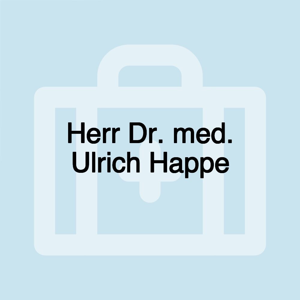 Herr Dr. med. Ulrich Happe