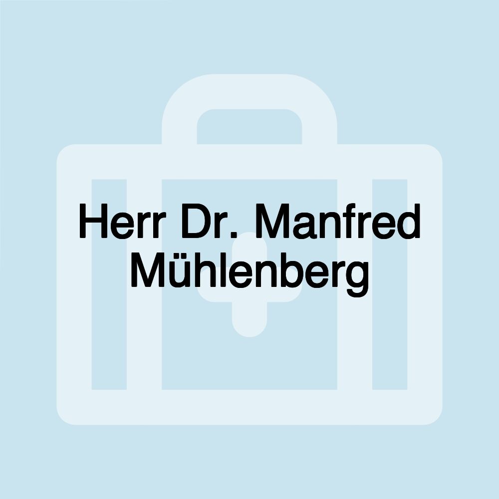 Herr Dr. Manfred Mühlenberg