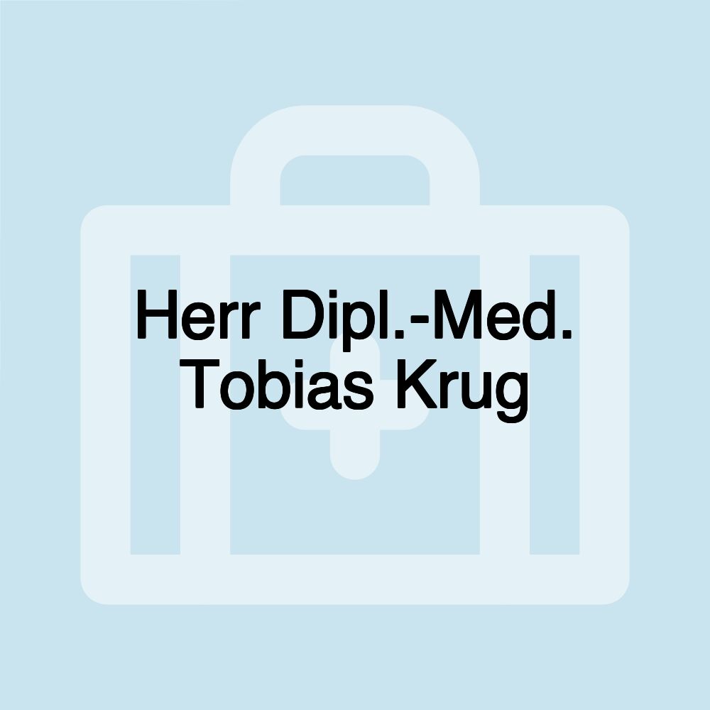 Herr Dipl.-Med. Tobias Krug