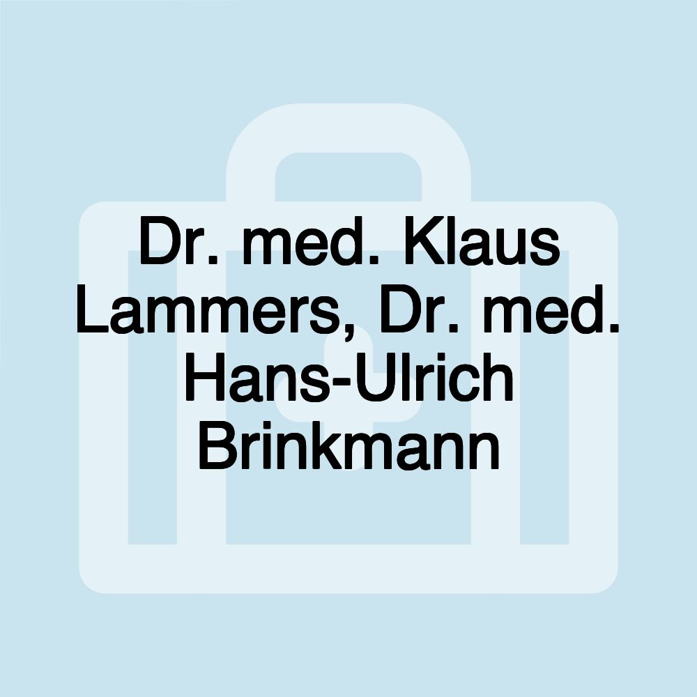 Dr. med. Klaus Lammers, Dr. med. Hans-Ulrich Brinkmann