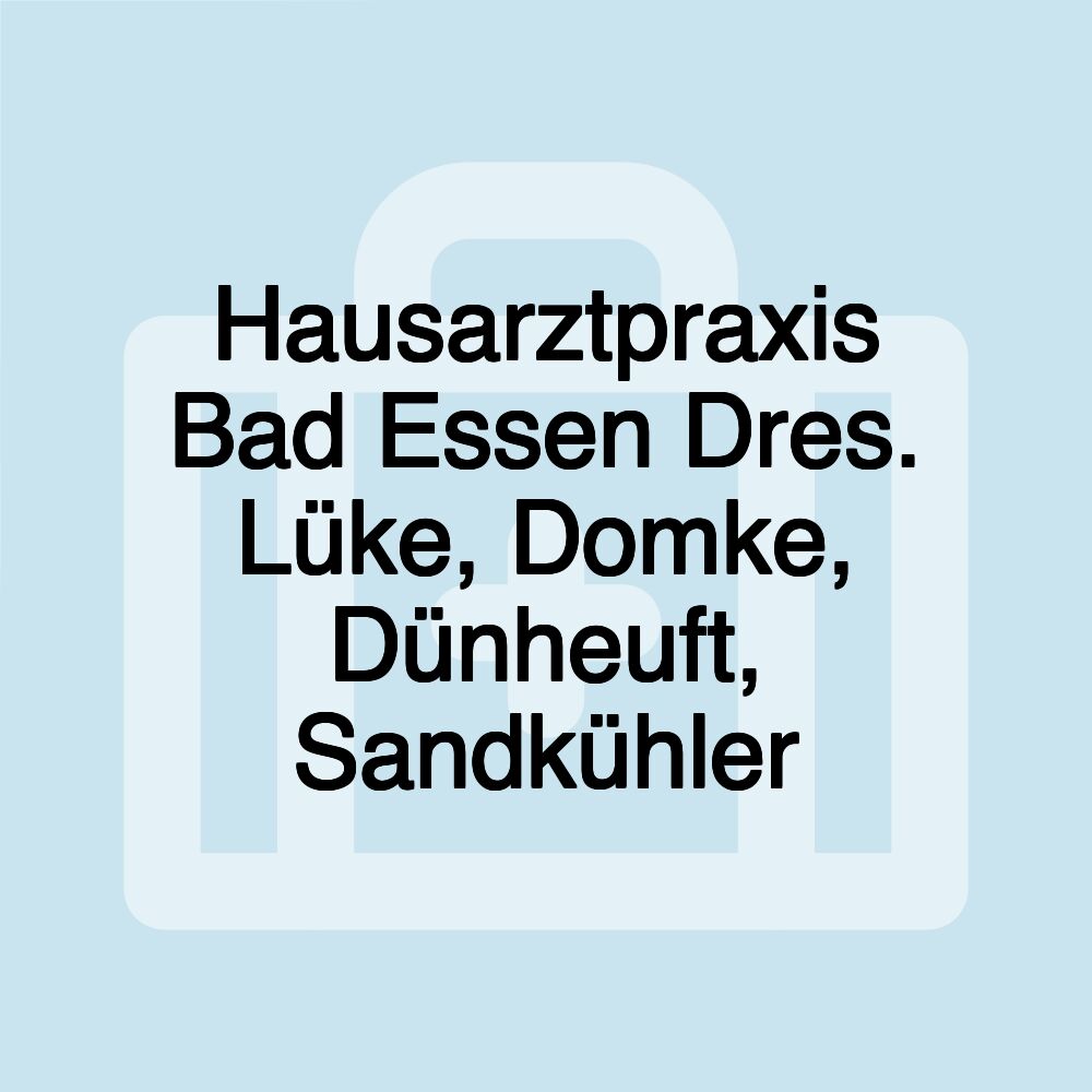 Hausarztpraxis Bad Essen Dres. Lüke, Domke, Dünheuft, Sandkühler