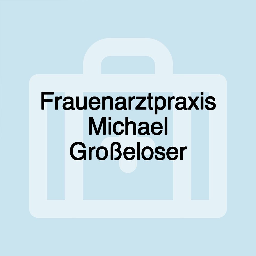 Frauenarztpraxis Michael Großeloser