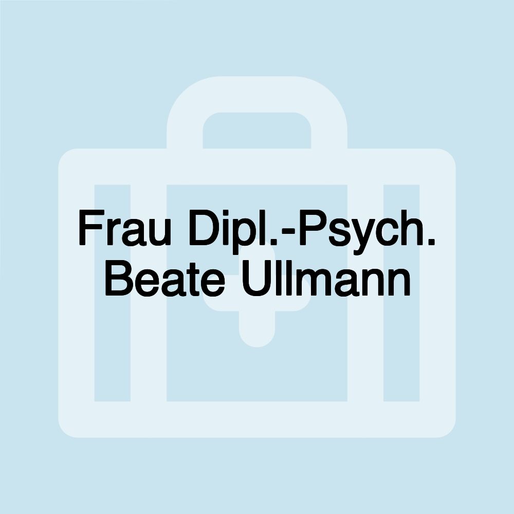 Frau Dipl.-Psych. Beate Ullmann