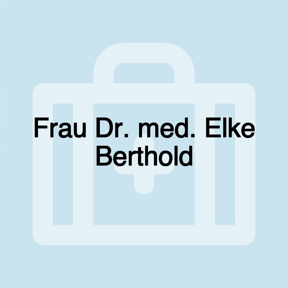 Frau Dr. med. Elke Berthold