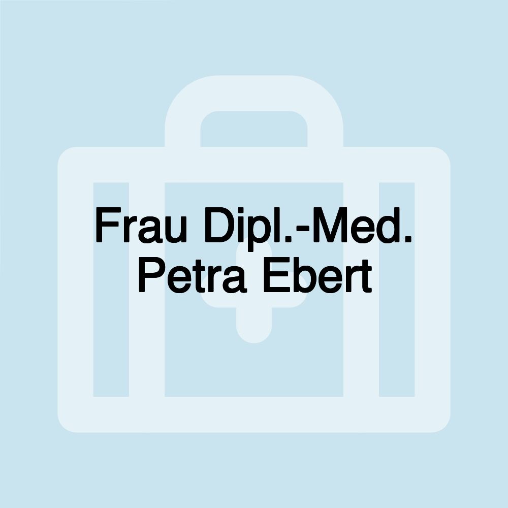 Frau Dipl.-Med. Petra Ebert