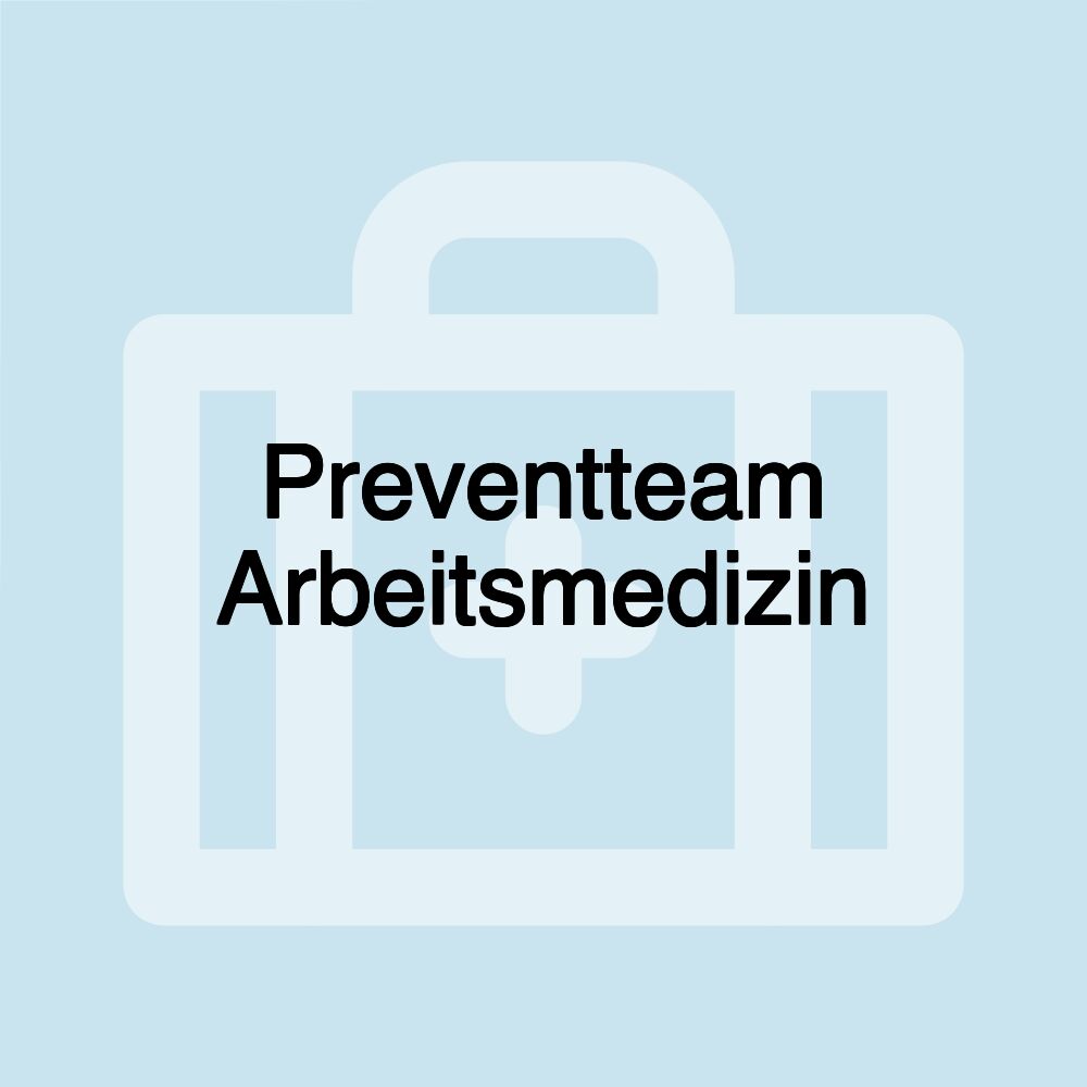 Preventteam Arbeitsmedizin