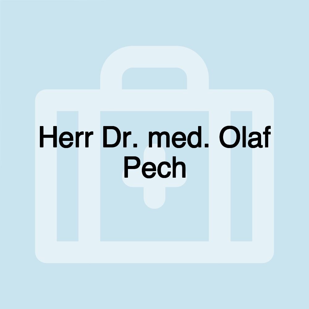 Herr Dr. med. Olaf Pech