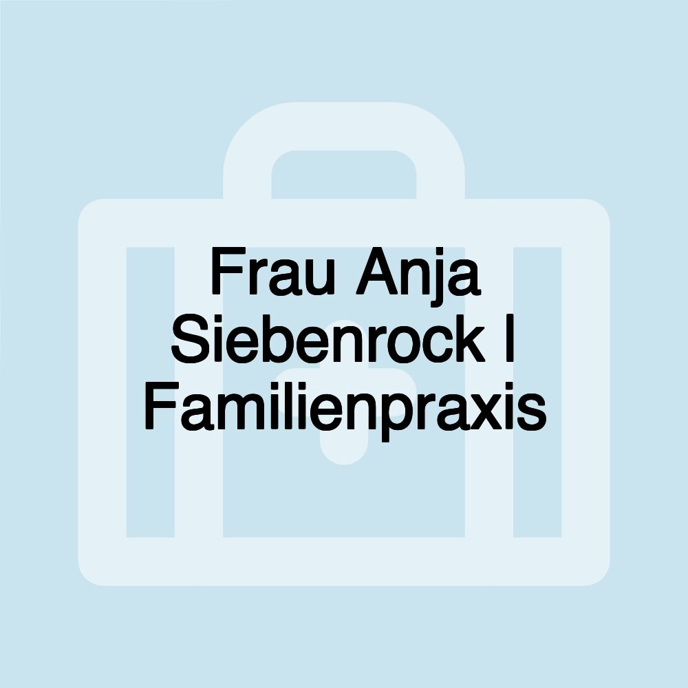 Frau Anja Siebenrock | Familienpraxis