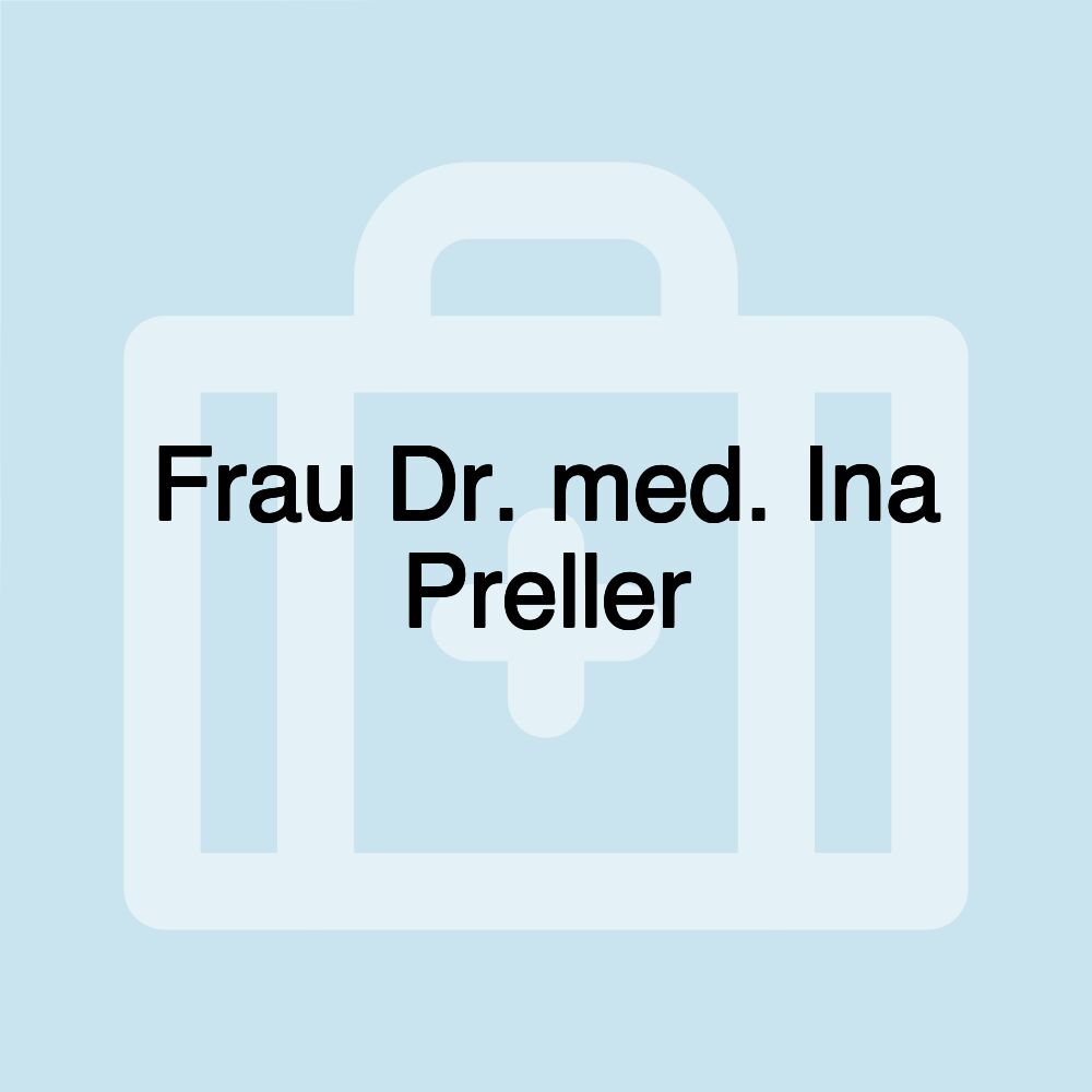 Frau Dr. med. Ina Preller