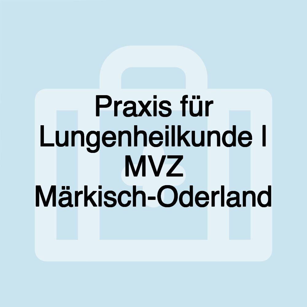 Praxis für Lungenheilkunde | MVZ Märkisch-Oderland