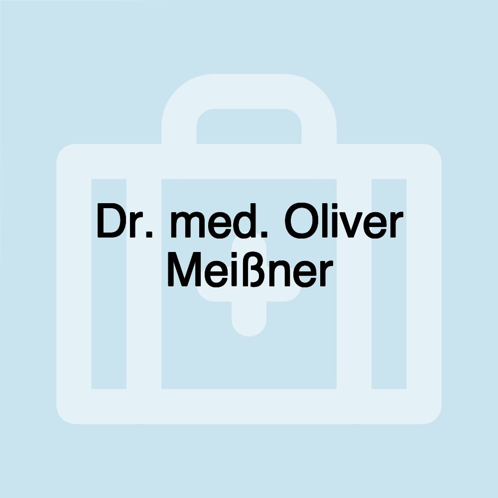 Dr. med. Oliver Meißner