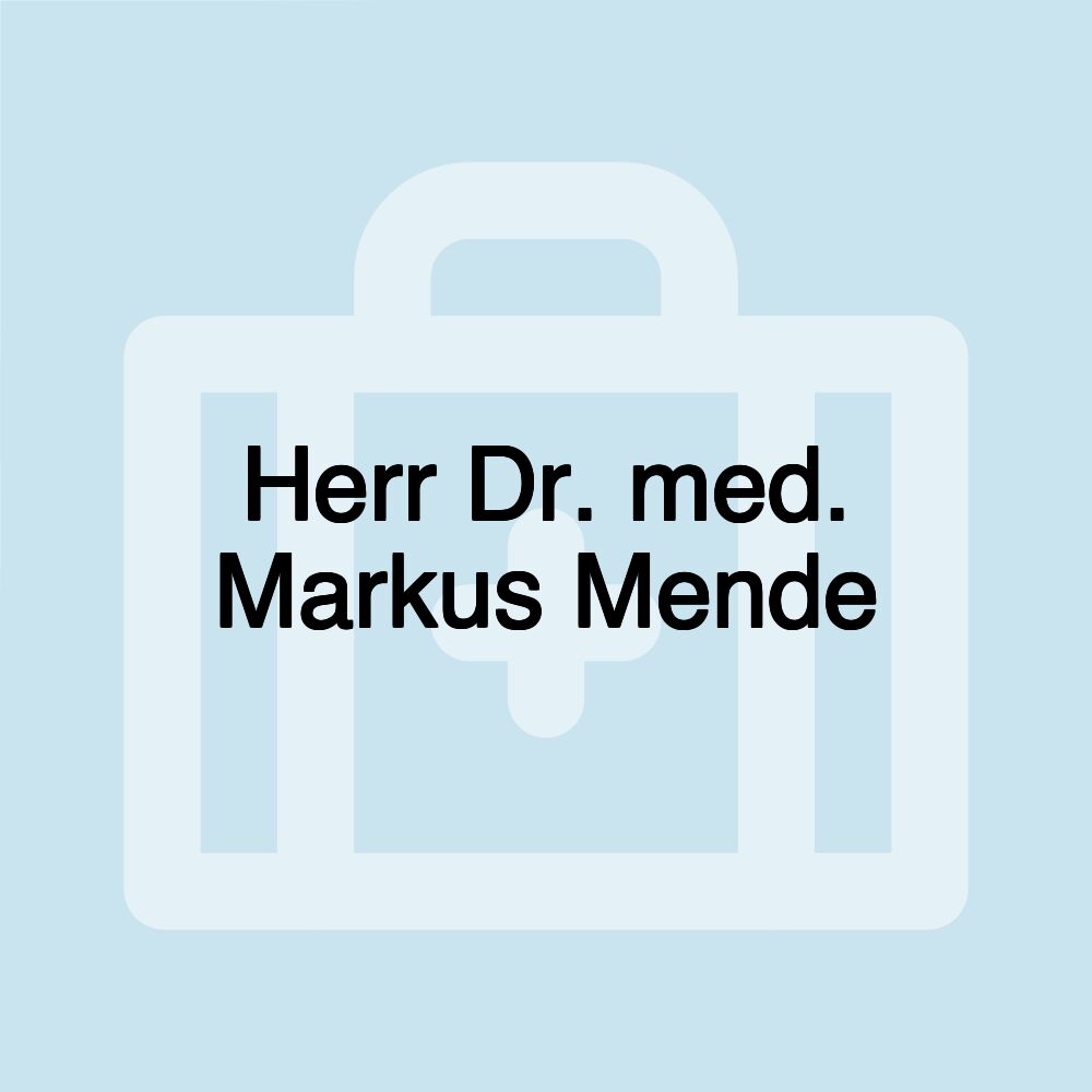 Herr Dr. med. Markus Mende